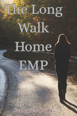 The Long Walk Home: Emp by Albright, Stephanie