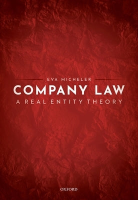 Company Law: A Real Entity Theory by Micheler, Eva
