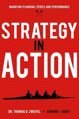 Strategy-In-Action: Marrying Planning, People and Performance by Borey, Edward J.