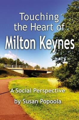 Touching the Heart of Milton Keynes: A Social Perspective by Popoola, Susan