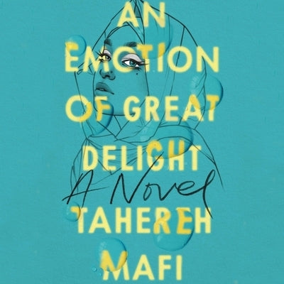 An Emotion of Great Delight Lib/E by Mafi, Tahereh