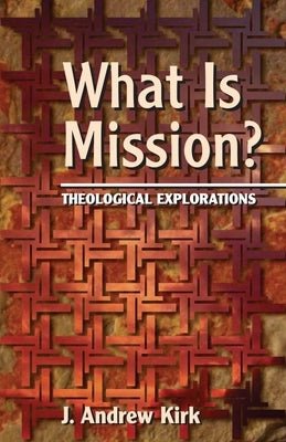 What is Mission? by Kirk, J. Andrew