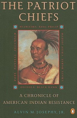 The Patriot Chiefs: A Chronicle of American Indian Resistance; Revised Edition by Josephy, Alvin M.