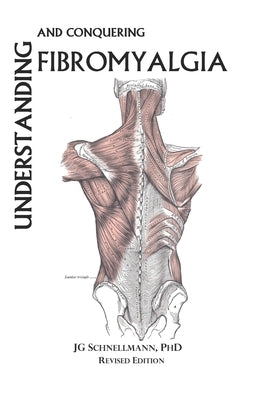 Understanding and Conquering Fibromyalgia by Schnellmann, Jennifer
