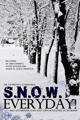 S.N.O.W. Everyday! by Coker-Bell, Patricia E.