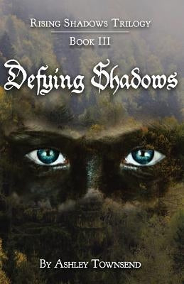 Defying Shadows by Townsend, Ashley
