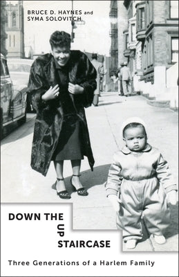 Down the Up Staircase: Three Generations of a Harlem Family by Haynes, Bruce