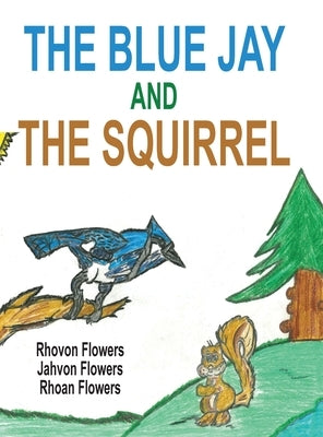 The Blue Jay And The Squirrel by Flowers, Rhoan S.