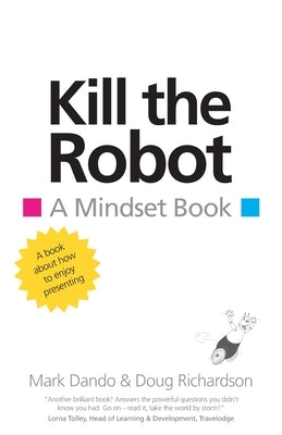 Kill the Robot: A Mindset Book by Dando, Mark