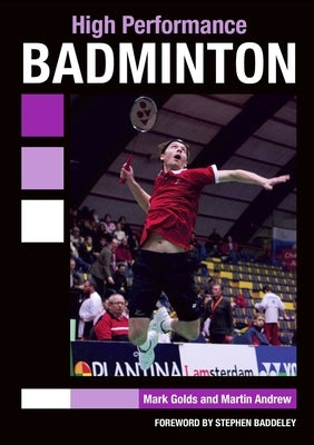 High Performance Badminton by Golds, Mark