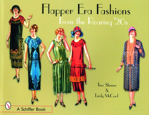 Flapper Era Fashions from the Roaring '20s by Skinner, Tina