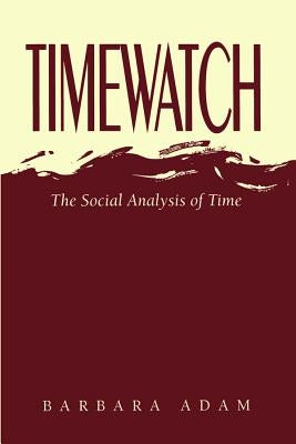 Timewatch: Imprisonment, Detention and Torture in Europe Today by Adam, Barbara