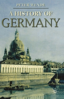 History of Germany by Wende, Peter
