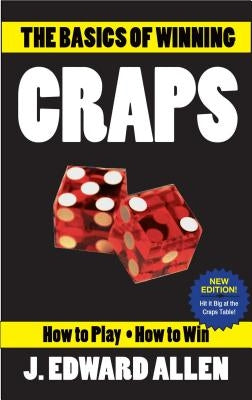 The Basics of Winning Craps by Allen, J. Edward
