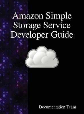 Amazon Simple Storage Service Developer Guide by Team, Documentation