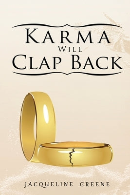 Karma Will Clap Back by Greene, Jacqueline