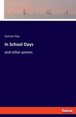 In School Days: and other poems by Day, Duncan