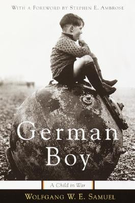 German Boy: A Child in War by Samuel, Wolfgang