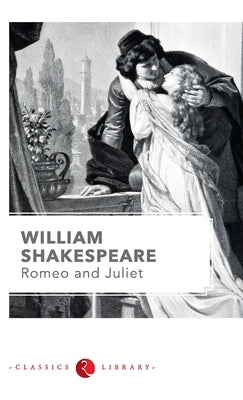 Romeo and Juliet by Shakespeare by Shakespeare, William