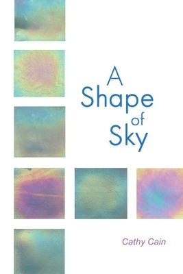 A Shape of Sky by Cain, Cathy