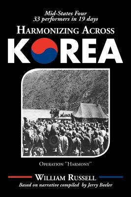 Harmonizing Across Korea: Operation ''Harmony'' by Russell, William
