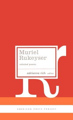 Muriel Rukeyser: Selected Poems: (american Poets Project #9) by Rukeyser, Muriel