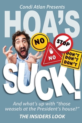 HOAs Suck - The Insiders Look by Atlan, Condi