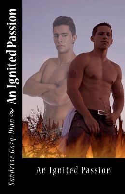 An Ignited Passion by Gasq-Dion, Sandrine
