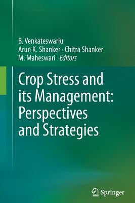 Crop Stress and Its Management: Perspectives and Strategies by Venkateswarlu, B.