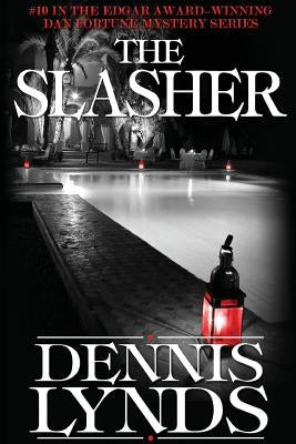 The Slasher: #10 in the Edgar Award-winning Dan Fortune mystery series by Lynds, Dennis