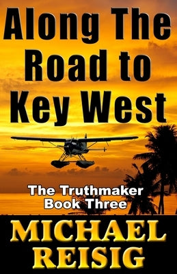 Along The Road To Key West by Reisig, Michael
