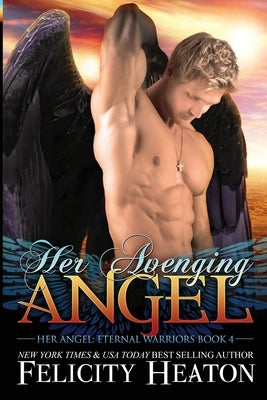 Her Avenging Angel by Heaton, Felicity