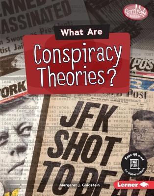 What Are Conspiracy Theories? by Goldstein, Margaret J.