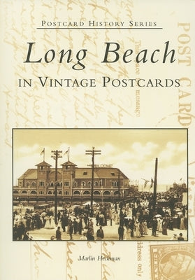Long Beach in Vintage Postcards by Heckman, Marlin