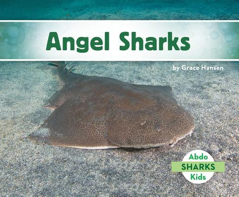 Angel Sharks by Hansen, Grace