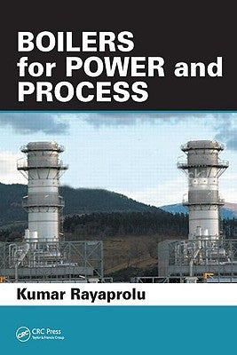 Boilers for Power and Process by Rayaprolu, Kumar