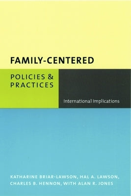 Family-Centered Policies and Practices: International Implications by Briar-Lawson, Katharine