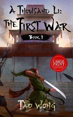 A Thousand Li: The First War: Book 3 of A Thousand Li by Wong, Tao