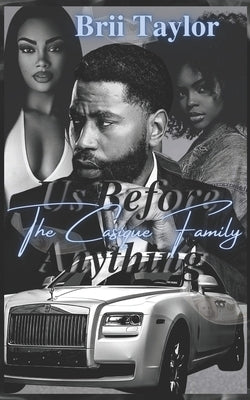 The Casique Family: Us Before Anything by Taylor, Brii