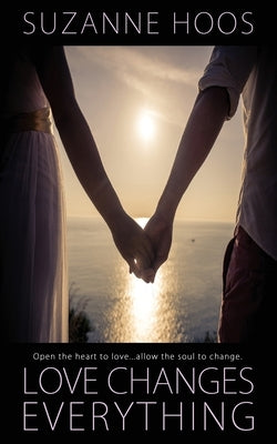 Love Changes Everything by Hoos, Suzanne