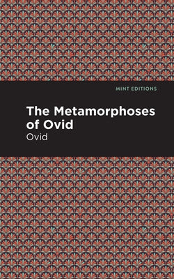 The Metamorphoses of Ovid by Ovid