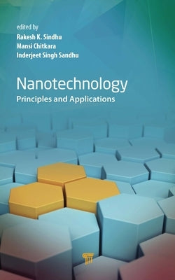 Nanotechnology: Principles and Applications by Sindhu, Rakesh K.