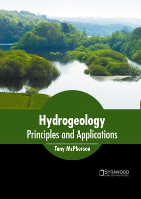 Hydrogeology: Principles and Applications by McPherson, Tony