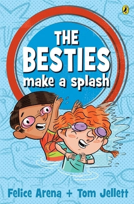 The Besties Make a Splash by Arena, Felice