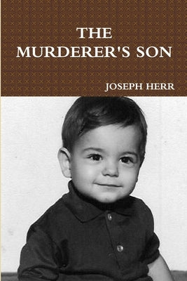 The Murderer's Son by Herr, Joseph