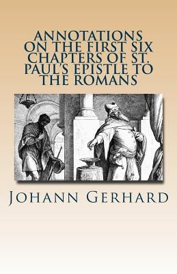 Annotations on the First Six Chapters of St. Paul's Epistle to the Romans by Rydecki, Paul a.