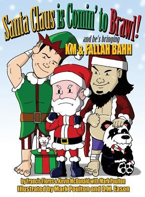 Santa Claus is Comin' to Brawl!: And He's Bringing KM & Fallah Bahh by Flores, Francis