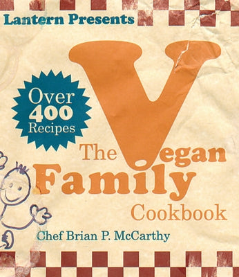The Lantern Vegan Family Cookbook by McCarthy, Brian P.