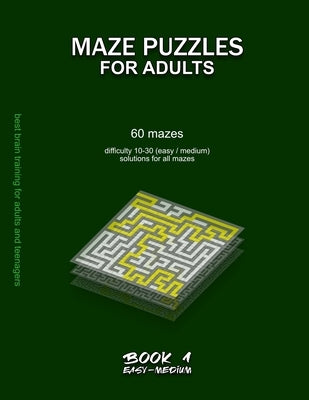 Maze Puzzles for Adults: 60 mazes, difficulty 10-30, easy, medium, semi-difficult mazes, solutions for all mazes, activity book for adults teen by Selection, Maze