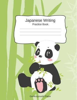 Japanese Writing Practice Book Genkouyoushi Paper: Kanji Notebook a Workbook to Write Kanji, Kana, Katakana or Hiragana with Cute Panda Design by Journal Press, Creative Sh
